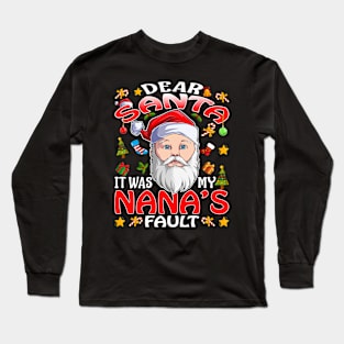 Dear Santa It Was My Nanas Fault Christmas Funny Chirtmas Gift Long Sleeve T-Shirt